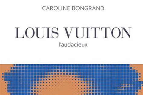 caroline bongrand louis vuitton|Louis Vuitton: L'audacieux: Bongrand, Caroline: 9782072960376: .